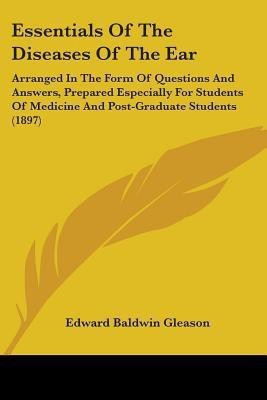 Essentials Of The Diseases Of The Ear(English, Paperback, Gleason Edward Baldwin)