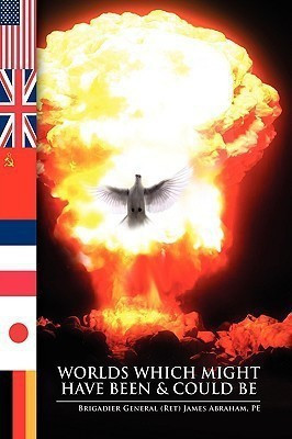 Worlds Which Might Have Been and Could Be(English, Paperback, Abraham James M)