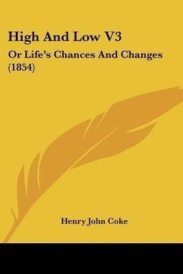 High And Low V3(English, Paperback, Coke Henry John)