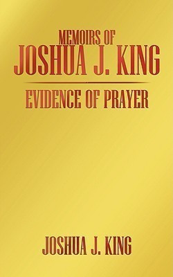 Memoirs of Joshua J. King(English, Paperback, King Joshua J)