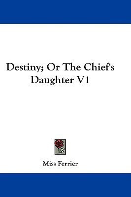 Destiny; Or The Chief's Daughter V1(English, Paperback, Miss Ferrier)