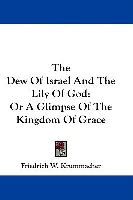 The Dew of Israel and the Lily of God(English, Paperback, Krummacher Friedrich Wilhelm)