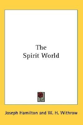 The Spirit World(English, Paperback, Hamilton Joseph)