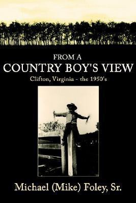 From a Country Boy's View(English, Paperback, Foley Michael (Mike) Sr)