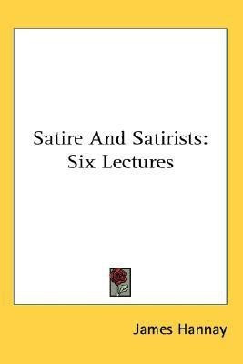 Satire And Satirists(English, Paperback, Hannay James)