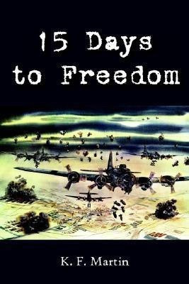 15 Days to Freedom(English, Paperback, Martin K F)