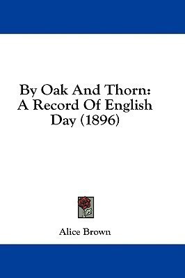 By Oak And Thorn(English, Paperback, Brown Alice Professor)