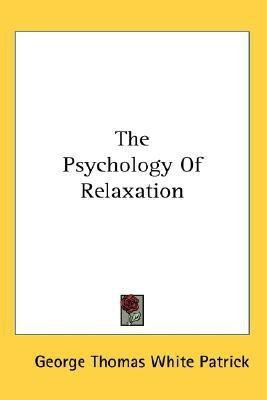 The Psychology Of Relaxation(English, Paperback, Patrick George Thomas White)