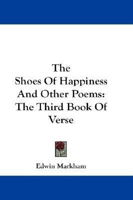 The Shoes Of Happiness And Other Poems(English, Paperback, Markham Edwin)