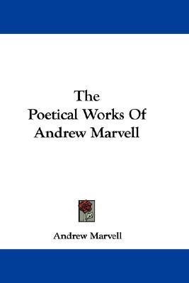 The Poetical Works Of Andrew Marvell(English, Paperback, Marvell Andrew)