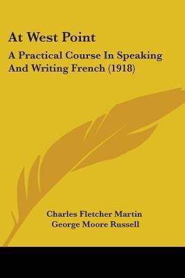 At West Point(English, Paperback, Charles Fletcher Martin George Moore)