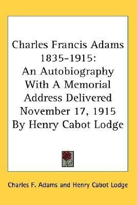 Charles Francis Adams 1835-1915(English, Paperback, Adams Charles F)