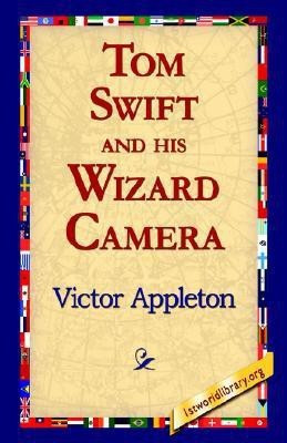 Tom Swift and His Wizard Camera(English, Paperback, Appleton Victor II)