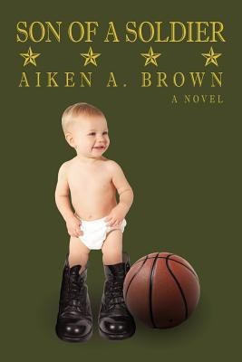 Son of a Soldier(English, Paperback, Brown Aiken A)
