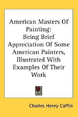 American Masters Of Painting(English, Paperback, Caffin Charles Henry)