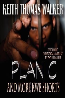 Plan C (and More Kwb Shorts)(English, Paperback, Walker Keith Thomas)