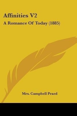 Affinities V2(English, Paperback, Praed Campbell Mrs)