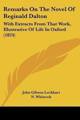 Remarks On The Novel Of Reginald Dalton(English, Paperback, Lockhart John Gibson)
