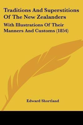 Traditions And Superstitions Of The New Zealanders(English, Paperback, Shortland Edward)