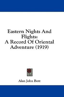 Eastern Nights And Flights(English, Paperback, Bott Alan John)