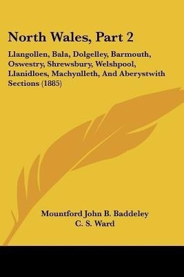 North Wales, Part 2(English, Paperback, Baddeley Mountford John B)