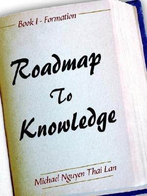 Roadmap To Knowledge(English, Paperback, Lan Michael Nguyen Thai)