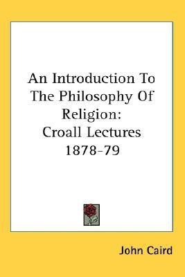An Introduction To The Philosophy Of Religion(English, Paperback, Caird John)