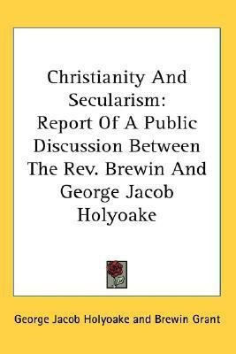 Christianity And Secularism(English, Paperback, Holyoake George Jacob)