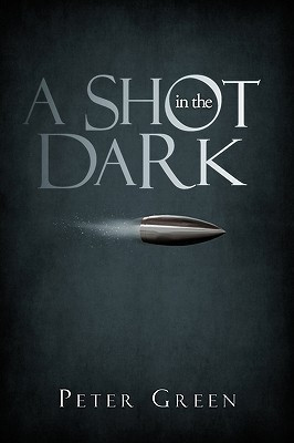 A Shot in the Dark(English, Paperback, Peter Green Green)