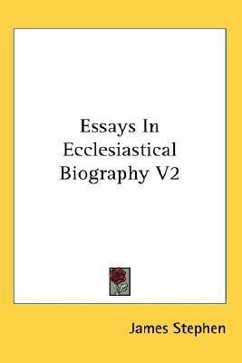Essays In Ecclesiastical Biography V2(English, Paperback, Stephen James)