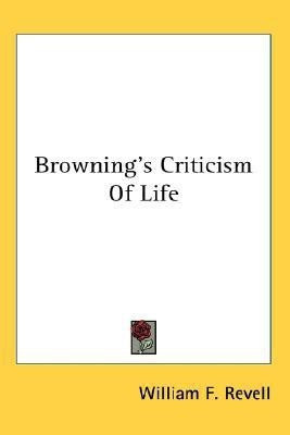 Browning's Criticism Of Life(English, Paperback, Revell William F)