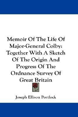 Memoir Of The Life Of Major-General Colby(English, Paperback, Portlock Joseph Ellison)