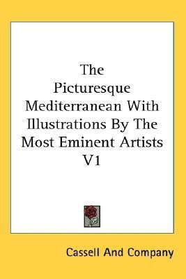 The Picturesque Mediterranean With Illustrations By The Most Eminent Artists V1(English, Paperback, unknown)