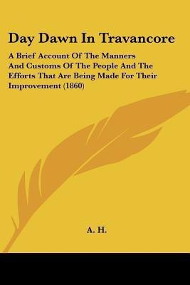 Day Dawn In Travancore(English, Paperback, A H)