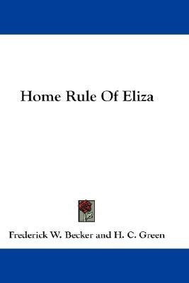 Home Rule Of Eliza(English, Paperback, Becker Frederick W)