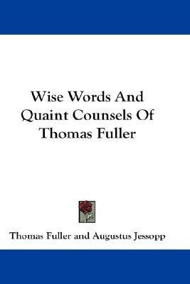Wise Words And Quaint Counsels Of Thomas Fuller(English, Paperback, Fuller Thomas)