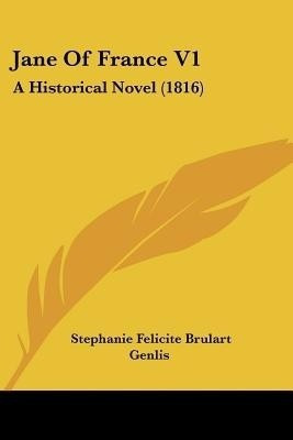 Jane Of France V1(English, Paperback, Genlis Stephanie Felicite Brulart)