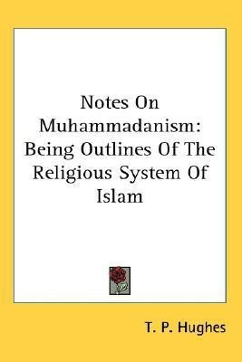 Notes On Muhammadanism(English, Paperback, Hughes T P)