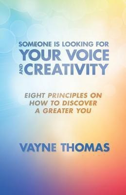 Someone Is Looking for Your Voice and Creativity(English, Paperback, Thomas Vayne)