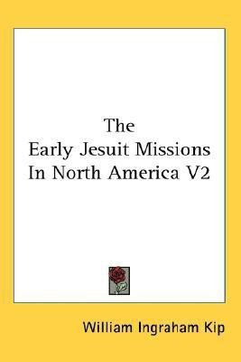 The Early Jesuit Missions In North America V2(English, Paperback, unknown)