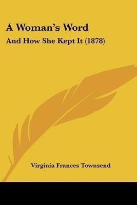 A Woman's Word(English, Paperback, Townsend Virginia Frances)