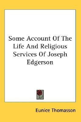 Some Account Of The Life And Religious Services Of Joseph Edgerson(English, Paperback, unknown)