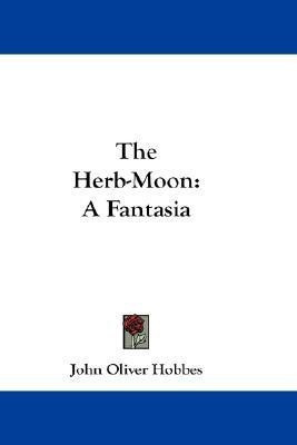 The Herb-Moon(English, Paperback, Hobbes John Oliver)