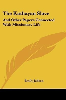 The Kathayan Slave(English, Paperback, Judson Emily)