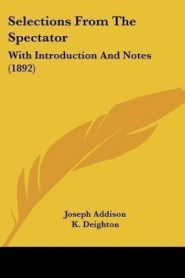 Selections From The Spectator(English, Paperback, Addison Joseph)
