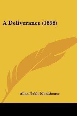 A Deliverance (1898)(English, Paperback, Monkhouse Allan Noble)