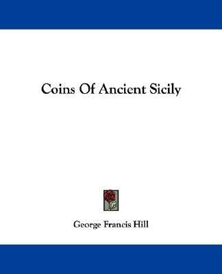 Coins of Ancient Sicily(English, Paperback, Hill George Francis)