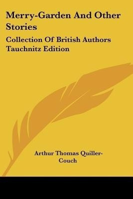 Merry-Garden And Other Stories(English, Paperback, Quiller-Couch Arthur Thomas)