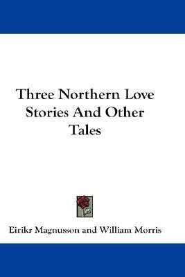 Three Northern Love Stories And Other Tales(English, Paperback, unknown)