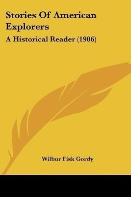 Stories Of American Explorers(English, Paperback, Gordy Wilbur Fisk)